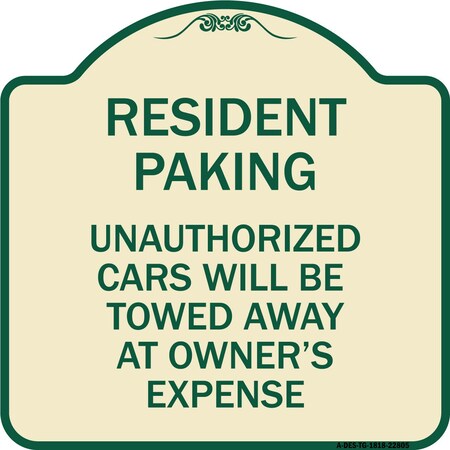 Signmission Tow Away Resident Parking Unauthorized Cars Will Be Towed Away at Owners Expense, TG-1818-22805 A-DES-TG-1818-22805